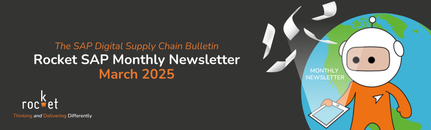 Rocket's SAP Digital Supply Chain Bulletin: March 2025