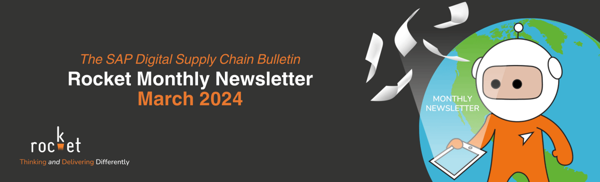Rocket SAP Digital Supply Chain Newsletter - March 2024